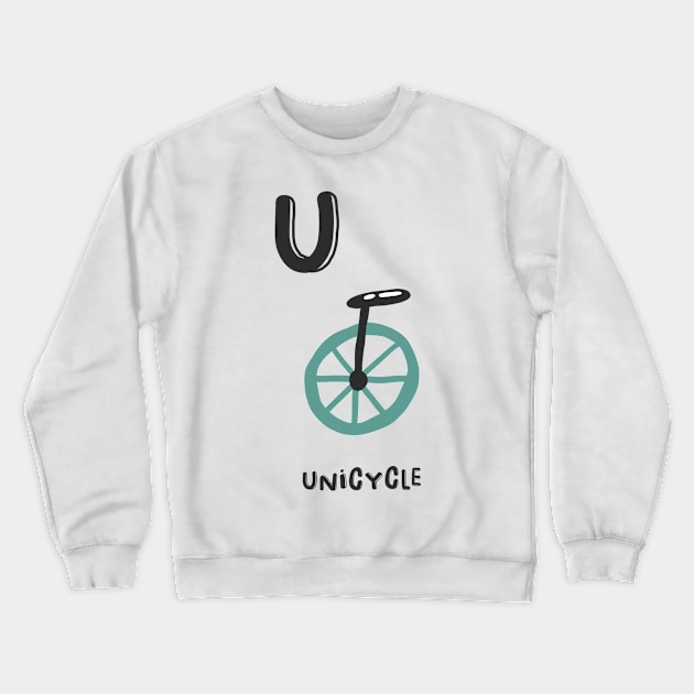 U is Unicycle Crewneck Sweatshirt by JunkyDotCom